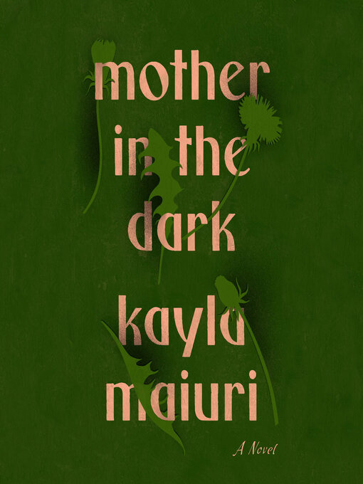 Title details for Mother In the Dark by Kayla Maiuri - Available